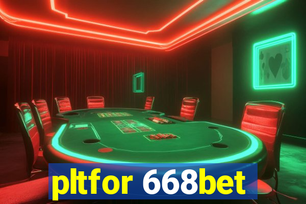 pltfor 668bet